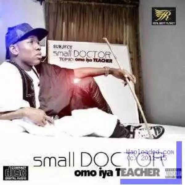 Small Doctor Unveils Art For His Fourthcoming Studio Album, “Omo Iya Teacher”